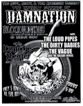 Damnation, Bloodjunkies, The Loud Pipes, The Dirty Babies, The Vague, Arcade Heros