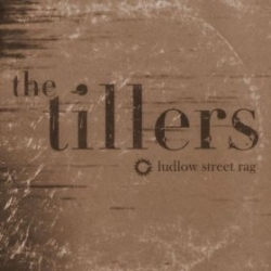 The Tillers - Ludlow Street Rag