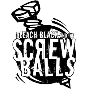 Bleach Black & The Screwballs