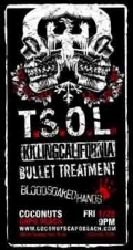 T.S.O.L, Bullet Treatment, Blood Soaked Hands, Killing California