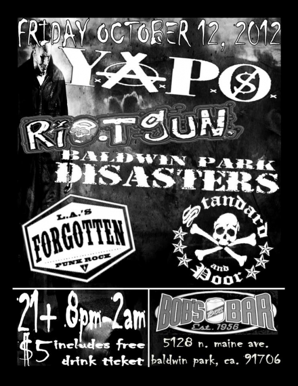 YAPO, Riotgun, LA’s Forgotten, Baldwin Park Disasters, Standard & Poor @ Bob’s Bar