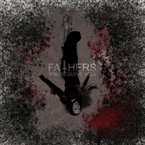 FAtHERS - You Deserve Hell
