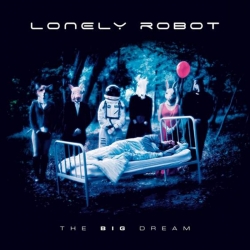 Lonely Robot - ‘The Big Dream’