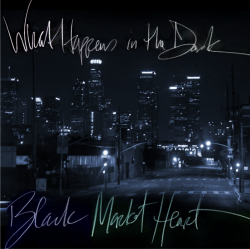 Black Market Heart Bring Raw Post-Punk Energy to What Happens in the Dark