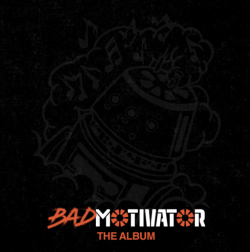 Bad Motivator Crank the Pressure on Upcoming LP The Album