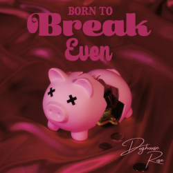 Doghouse Rose Deliver Big Hooks and Bigger Heart on Born To Break Even