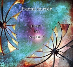Fractal Mirror - ‘Close to Vapour’