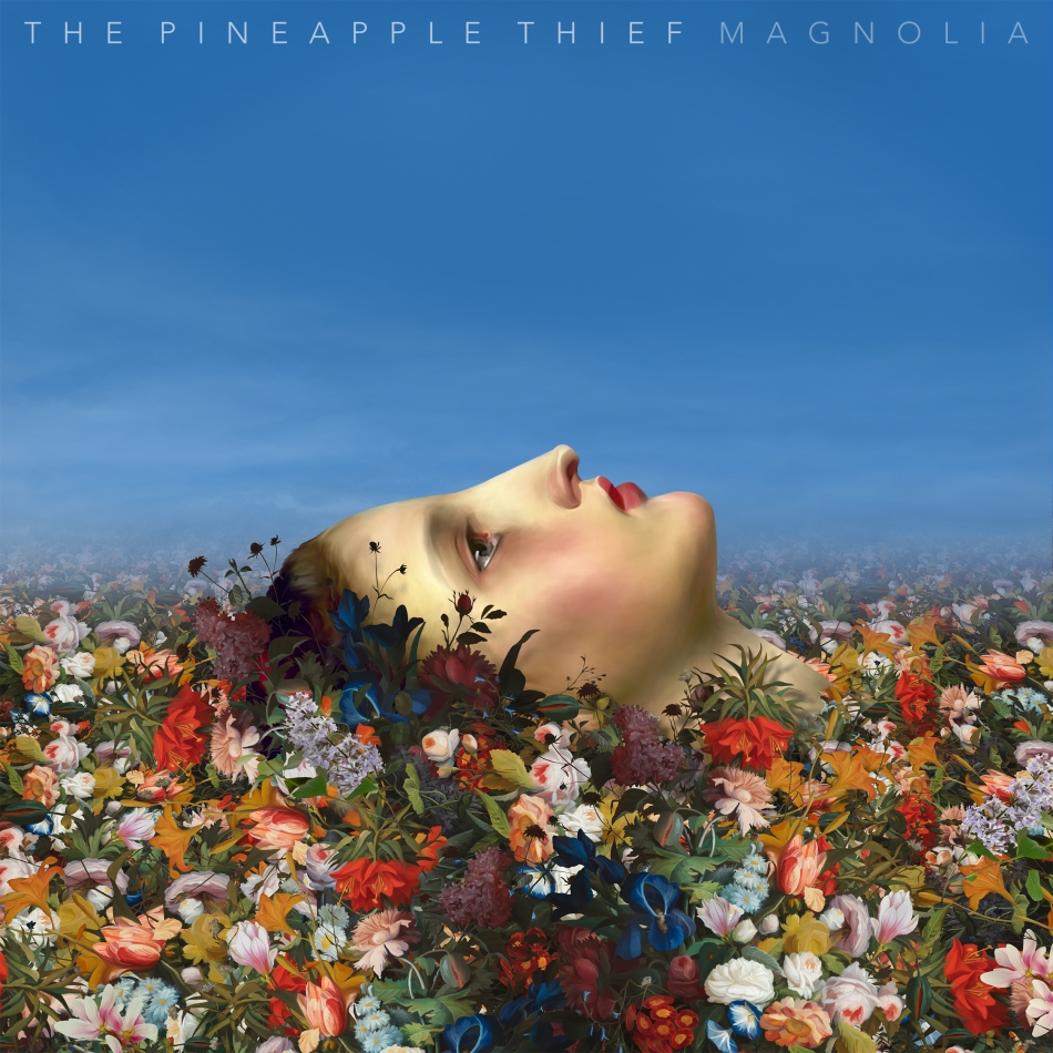 The Pineapple Thief - “Magnolia”