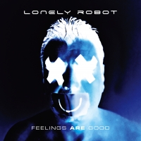 Lonely Robot - ‘Feelings Are Good’