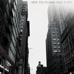 New Politicians “Drag A City” EP