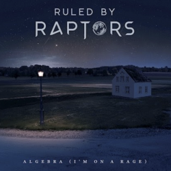 Ruled By Raptors Unleash “Algebra (I’m On A Rage)” Ahead of New Mini-Album