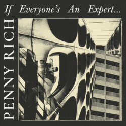 Welsh Band Penny Rich Blend Punk and Grunge On Their Thrashy Newest Release “If Everyone’s An Expert…”