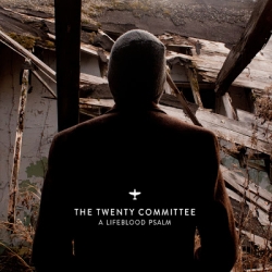 The Twenty Committee “A Lifeblood Psalm”