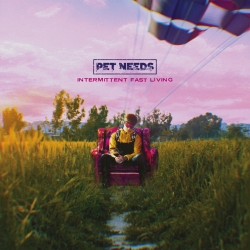 PET NEEDS Announces Explosive Third Album, ‘Intermittent Fast Living’ Set to Ignite the Airwaves