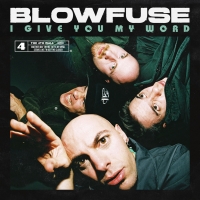 Blowfuse’s “I Give You My Word”: A Resilient Anthem of Authenticity in the Spirit of 90s Punk.