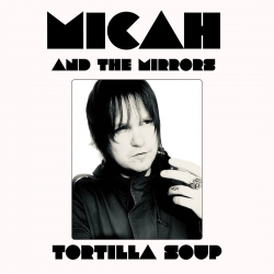 Micah Morris Launches New Project “Micah and the Mirrors” with Single “Tortilla Soup”