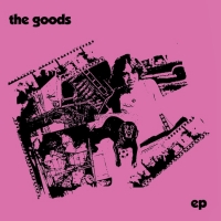 Oakland Ca.‘s The Goods’ Debut EP: A Timeless Power Pop Triumph