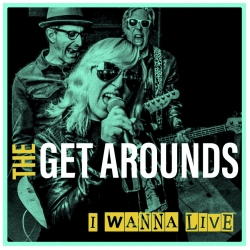 Vancouver’s The Get Arounds: Power-Pop Pioneers Ignite with ‘I Wanna Live