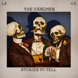 Uncompromising Rock Pioneers, The Hangmen, Unleash ‘Stories To Tell’