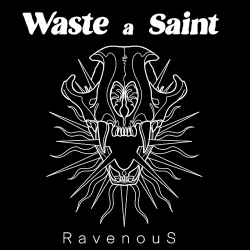 Sing out loud with Waste a Saint