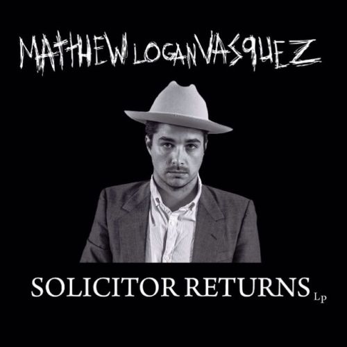 New garage rock Album from Matthew Logan Vasquez