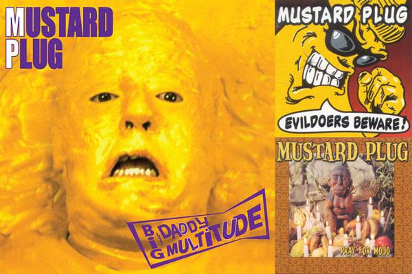 Mustard Plug to Re-release Big Daddy Multitude. Remastered on Double Gatefold Vinyl