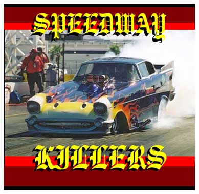 Speedway Killers, The