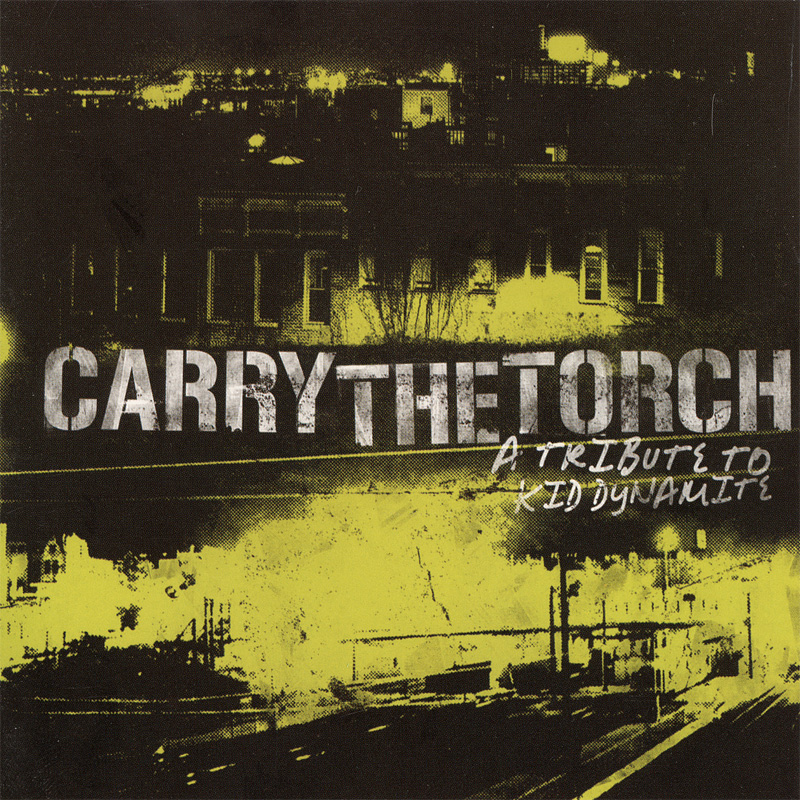 Carry The Torch: A Tribute To Kid Dynamite