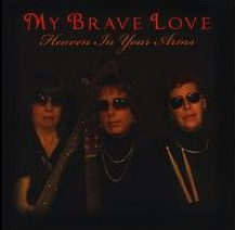 My Brave Love - Heaven In Your Arms