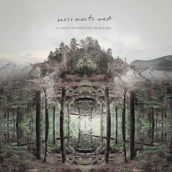 Wess Meets West - ‘A Light Within the Fracture’